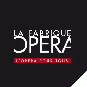 La Fabrique Opéra Val de Loire